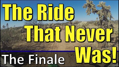 The Ride That Never Was - Part 7 - The Finale