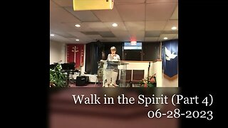 Walk in the Spirit (Part 4)