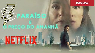 Review Paraíso (filme da Netflix) e o Preço do Amanhã