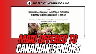 MAID Being Offered to Canada's Seniors in Retirement Packages!