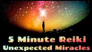 Reiki For Unexpected Miracles l Divine Intervention l 5 Minute Session l Healing Hands Series ✋✨🤚