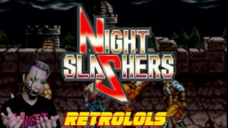 RetroLOLs - Night Slashers / ナイトスラッシャーズ [Arcade]