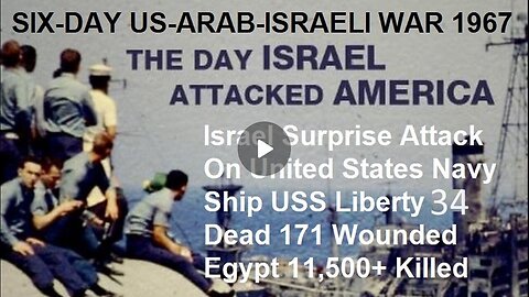 Israel Surprise Attack On United States Navy Ship USS Liberty 34 Dead 171 Wounded
