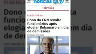 Dono da CNN - faz demissão em massa! 01/12/2022 e faz elogios a Bolsonaro!