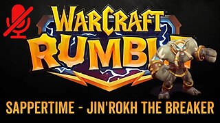 WarCraft Rumble - No Commentary Gameplay - Sappertime - Jin'rokh the Breaker