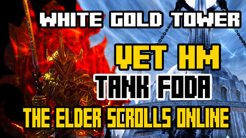 WHITE GOLD TOWER Veterana HM com tank surpreendente The Elder Scrolls Online 2022