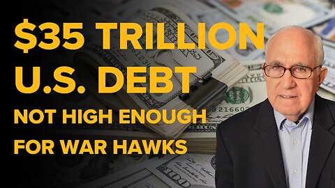 U.S. Debt Hits $35 Trillion, Not High Enough for Neocon War Hawks