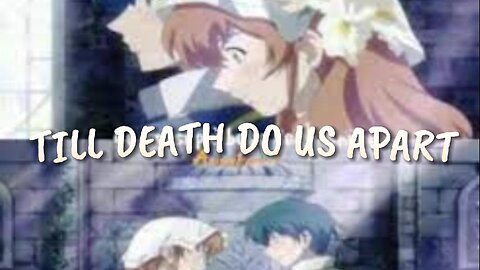 Till Death do us Apart Willie Shakespear - Anime Marathon