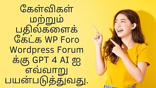 How to use GPT 4 AI for WP Foro Wordpress Forum to ask questions and answers.