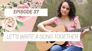 Let's Write A Song Together - Episode 37 | Carolyn Marie