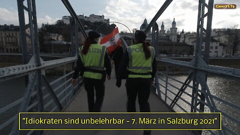 Idiokraten sind unbelehrbar - 7. März in Salzburg 2021