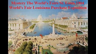 Mystery The World's Fairs St. Louis 1904 World's Fair Louisiana Purchase Exposition