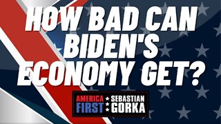 How bad can Biden's Economy get? Trish Regan with Sebastian Gorka on AMERICA First