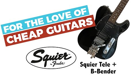 For the love of CHEAP GUITARS, Part 2 - Squier by Fender Tele - $125 guitar with B-Bender