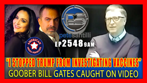 EP 2549-9AM BILL GATES CAUGHT ON VIDEO: "I stopped Trump from investigating vaccines"