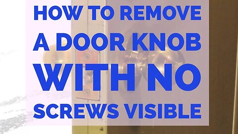 How To Remove A Door Knob Without Visible Screws