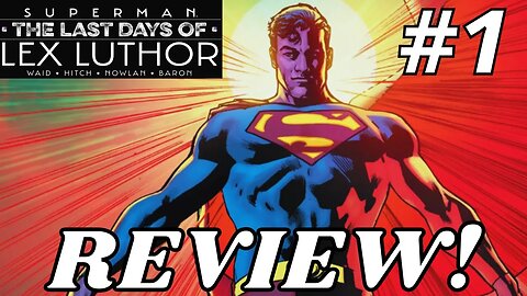 Superman: The Last Days of Lex Luthor #1 REVIEW | A Brilliant Opening Issue!