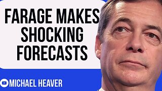 Nigel Farage Reveals SHOCKING Forecasts