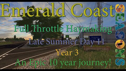 FS17 - 12 Day Seasons - Emerald Coast - EP63 Full Throttle Haymaking Year 3