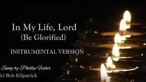 In my life, Lord (Lord be glorified)