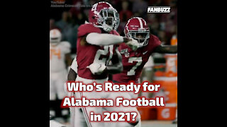 Who's Ready for Alabama Football in 2021?