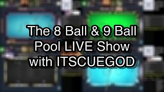 The 8 Ball & 9 Ball Pool LIVE Show with ITSCUEGOD