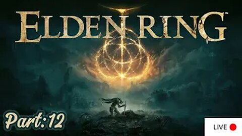 (VOD) Elden Ring Part:12