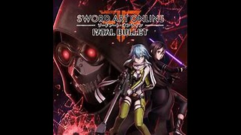 Sword Art Online Fatal Bullet EP 2