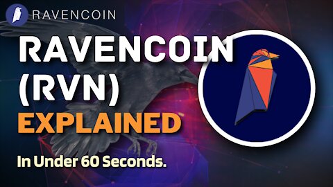 What is Ravencoin (RVN)? | Ravencoin RVN Explained in Under 60 Seconds
