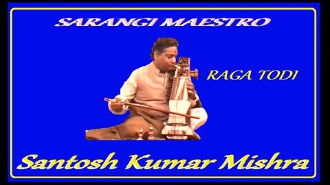 SANTOSH KUMAR MISHRA---SARANGI MAESTRO