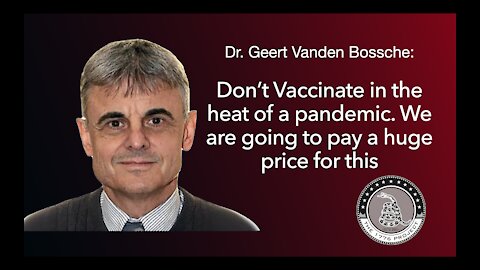 Leading Scientist Dr. Vanden Bossche: Stop the COVID-19 Vaccine Program