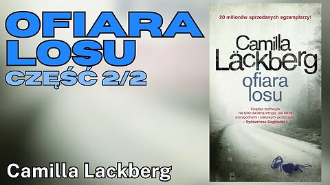 🆕🔧 Ofiara losu Część 2/2, Cykl:Saga o Fjällbace (tom 4), - Camilla Läckberg | Audiobook PL