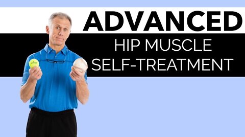 Stop Hip Pain & Increase Motion with Advanced Hip Muscle Self-Treatment