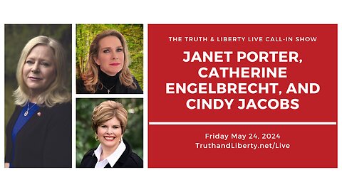 The Truth & Liberty Live Call-In Show with Janet Porter, Catherine Engelbrecht, and Cindy Jacobs.