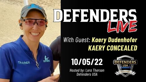Oct 5 Defenders LIVE with special guest Kaery Dudenhofer, Kaery Concealed