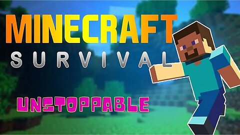Minecraft survival part 8 : I'm unstoppable