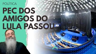 PEC dos AMIGOS do LULA passou com MUITA FACILIDADE no PLENÁRIO do SENADO: O JOGO é BRUTO, se PROTEJA