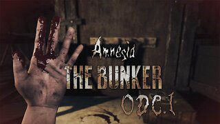 Amnesia: The Bunker odc.1/ Otwarcie Drzwi Mroku - Wciągnięty w okropny koszmar...