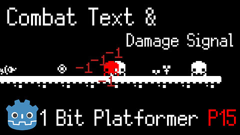 Combat Text System & Health Damage Signals ~ 1 Bit Platformer [Part 15] Godot