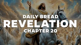 Daily Bread: Revelation 20