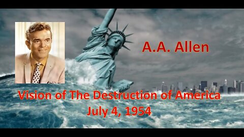 A.A. Allen - Vision of the Destruction of America, given July 4, 1954