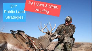 DIY Public Land Strategies #9 | Spot & Stalk Hunting