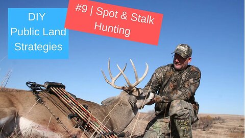 DIY Public Land Strategies #9 | Spot & Stalk Hunting