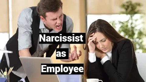 Narcissist as Employee