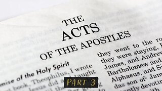 Book of Acts - Part 3