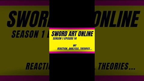 sword art online reaction harsh&blunt s1 episode 14 voice short