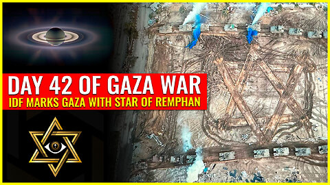 DAY 42 OF GAZA WAR: IDF MARKS GAZA WITH STAR OF REMPHAN (SATURN/SATAN)