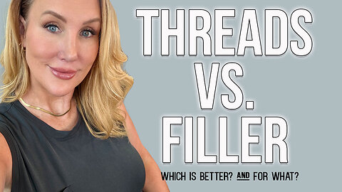 Threads vs Filler - Which is better? and For WHAT?