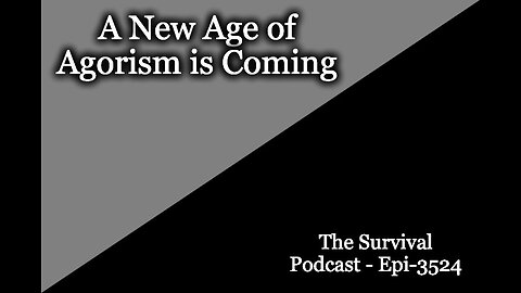 A New Age of Agorism is Coming – Epi-3524