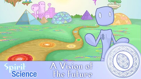 A Vision of the Future ~ Spirit Science 0